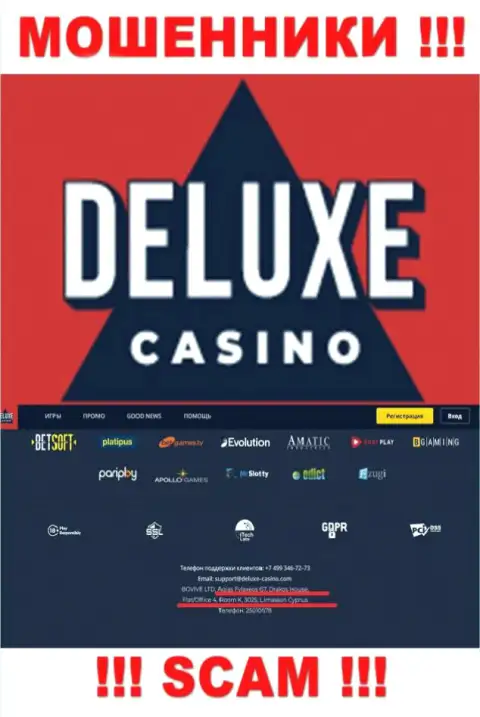 На веб-ресурсе Deluxe-Casino Com приведен офшорный официальный адрес компании - 67 Agias Fylaxeos, Drakos House, Flat/Office 4, Room K., 3025, Limassol, Cyprus, будьте очень внимательны - это кидалы