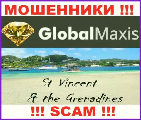 Контора GlobalMaxis - это интернет-обманщики, находятся на территории Saint Vincent and the Grenadines, а это офшор