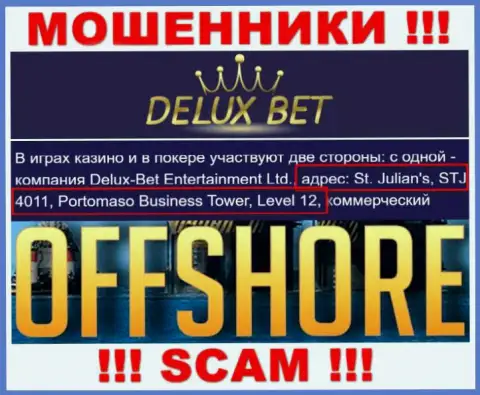 Оффшорное расположение Delux-Bet Entertainment Ltd по адресу - Сент-Джулианс, СТДжей 4011, Бизнес-башня Портомасо, Уровень 12, Мальта позволяет им безнаказанно обворовывать