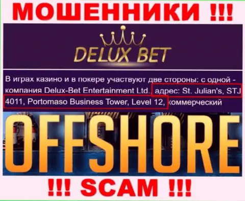 Оффшорное расположение Delux-Bet Entertainment Ltd по адресу - Сент-Джулианс, СТДжей 4011, Бизнес-башня Портомасо, Уровень 12, Мальта позволяет им безнаказанно обворовывать