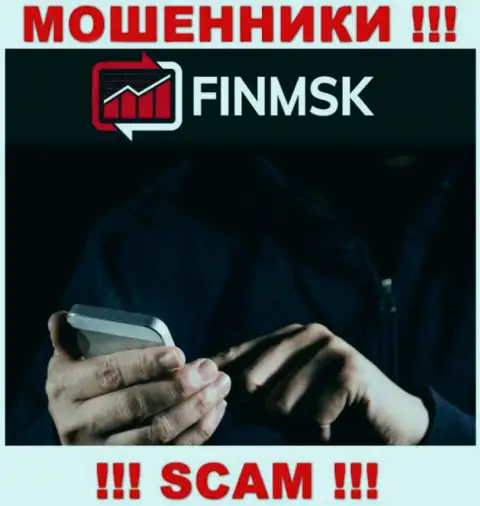 К Вам стараются дозвониться менеджеры из конторы FinMSK - не говорите с ними
