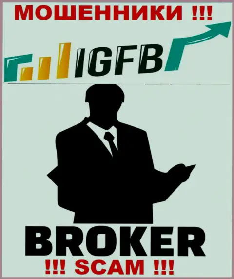Работая с IGFB One, рискуете потерять все денежные активы, так как их Брокер - это надувательство