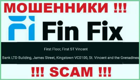 Не работайте совместно с компанией FinFix World - можно лишиться финансовых активов, ведь они находятся в офшорной зоне: First Floor, First ST Vincent Bank LTD Building, James Street, Kingstown VC0100, St. Vincent and the Grenadines