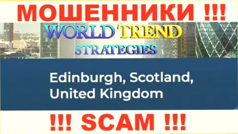 С организацией World Trend Strategies нельзя совместно сотрудничать, ведь их официальный адрес в офшоре - Edinburgh, Scotland, United Kingdom