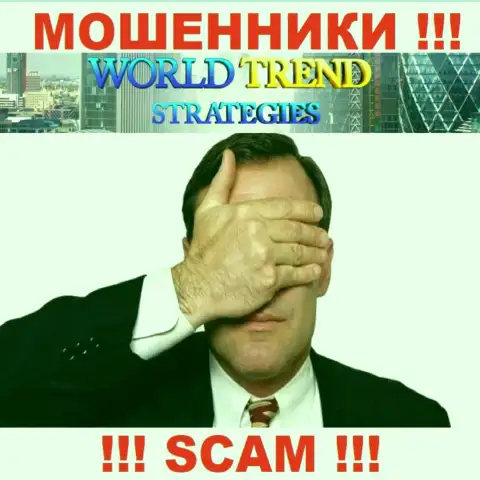 В компании WorldTrend Strategies оставляют без денег наивных людей, не имея ни лицензии, ни регулятора, ОСТОРОЖНЕЕ !!!