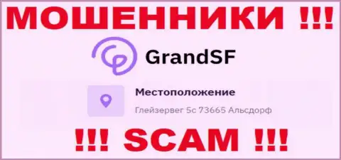 Юридический адрес регистрации GrandSF на официальном сайте фейковый !!! Будьте бдительны !!!